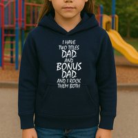 I Have Two Titles Dad And Bonus Dad I Rock Them Both Kids Hoodie
