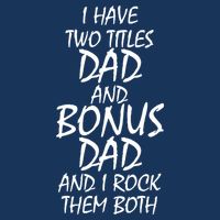 I Have Two Titles Dad And Bonus Dad I Rock Them Both Kids T-Shirt