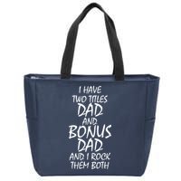 I Have Two Titles Dad And Bonus Dad I Rock Them Both Zip Tote Bag