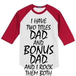 I Have Two Titles Dad And Bonus Dad I Rock Them Both Kids Colorblock Raglan Jersey