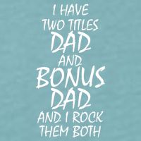 I Have Two Titles Dad And Bonus Dad I Rock Them Both Sueded Cloud Jersey T-Shirt