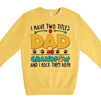 I Have Two Titles Dad And Grandpaw Premium Crewneck Sweatshirt