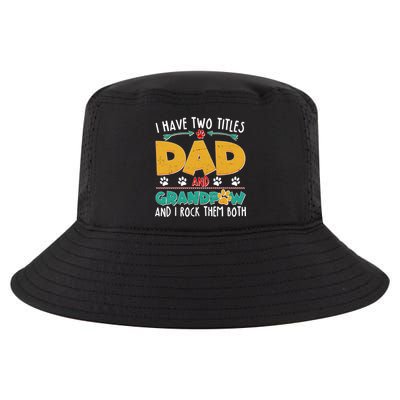 I Have Two Titles Dad And Grandpaw Cool Comfort Performance Bucket Hat
