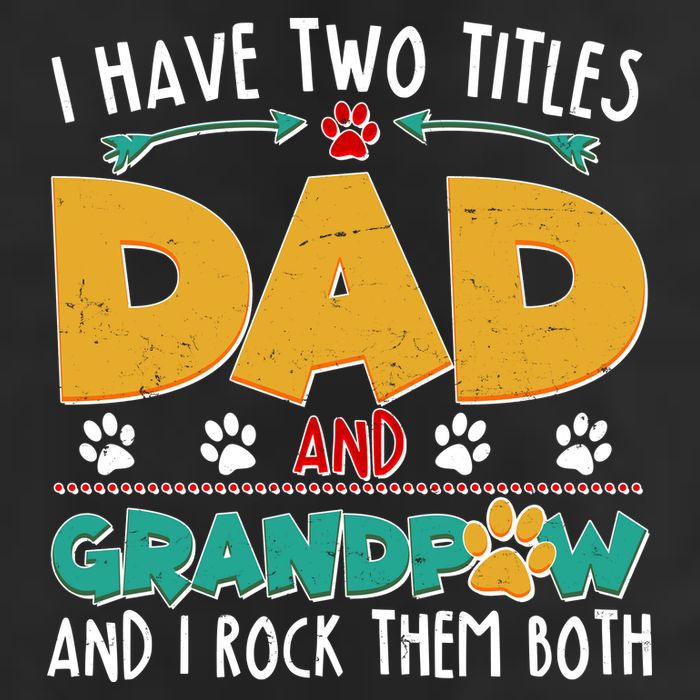 I Have Two Titles Dad And Grandpaw Cool Comfort Performance Bucket Hat
