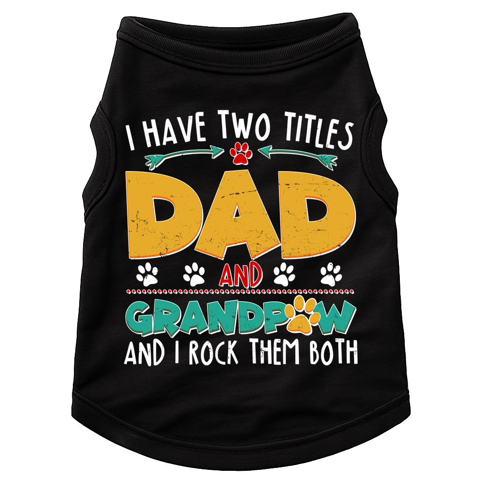 I Have Two Titles Dad And Grandpaw Doggie Tank