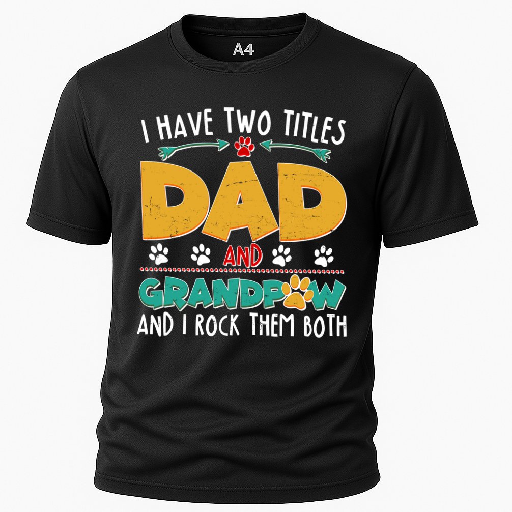 I Have Two Titles Dad And Grandpaw Performance Shirt