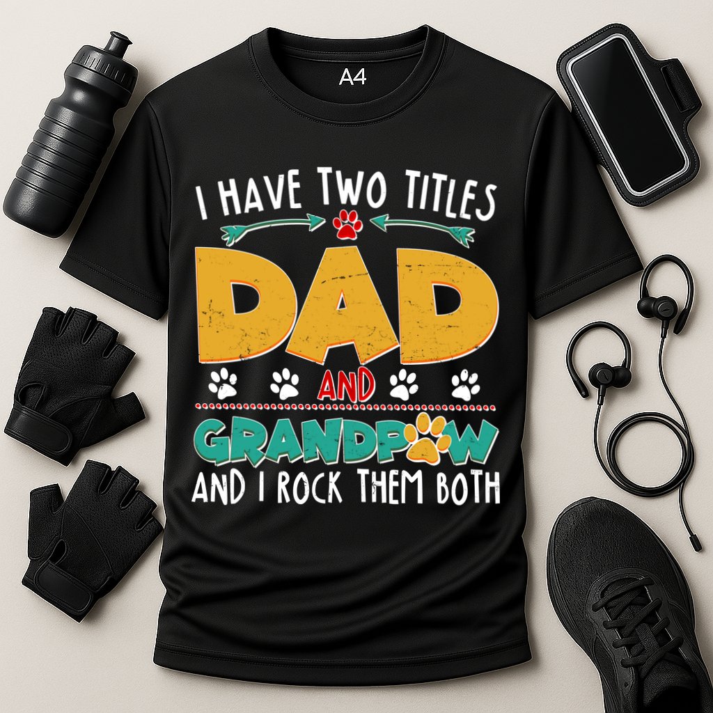 I Have Two Titles Dad And Grandpaw Performance Shirt