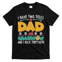 I Have Two Titles Dad And Grandpaw T-Shirt