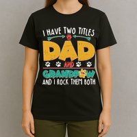 I Have Two Titles Dad And Grandpaw T-Shirt