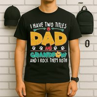 I Have Two Titles Dad And Grandpaw T-Shirt
