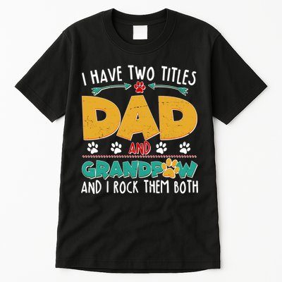 I Have Two Titles Dad And Grandpaw Tall T-Shirt