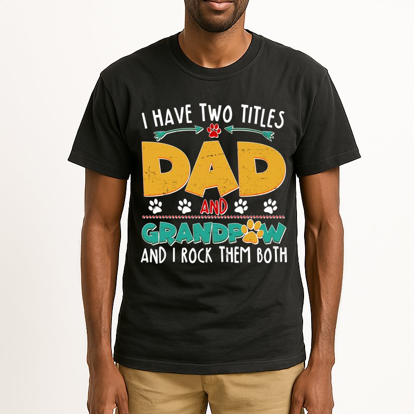 I Have Two Titles Dad And Grandpaw Tall T-Shirt