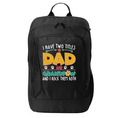 I Have Two Titles Dad And Grandpaw City Backpack