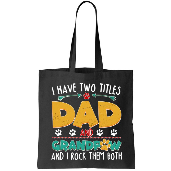 I Have Two Titles Dad And Grandpaw Bag
