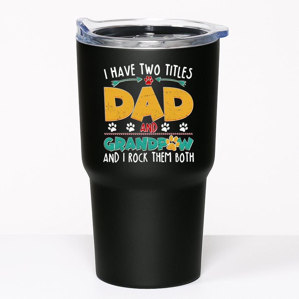 I Have Two Titles Dad And Grandpaw Tumbler