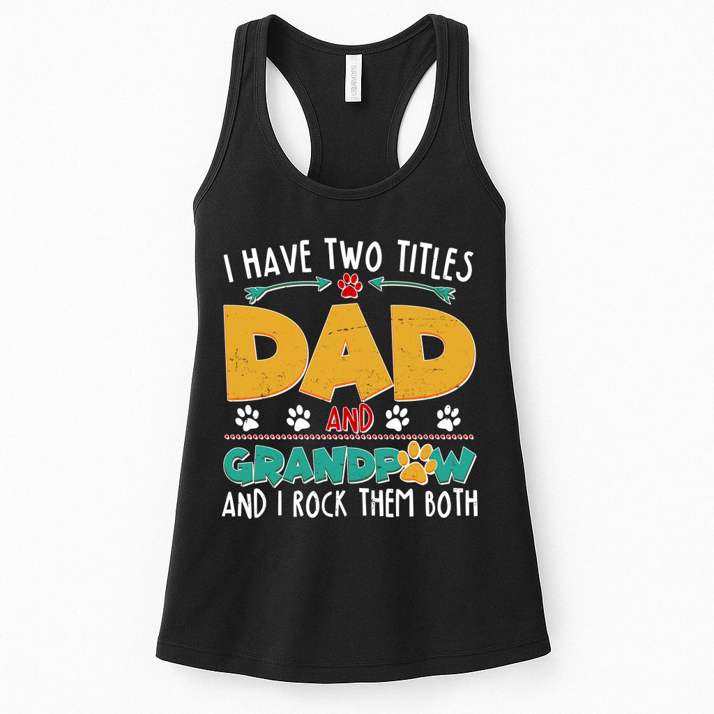 I Have Two Titles Dad And Grandpaw Womens Tank Top