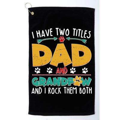I Have Two Titles Dad And Grandpaw Golf Towel