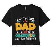 I Have Two Titles Dad And Grandpaw Women's Crop Top Tee