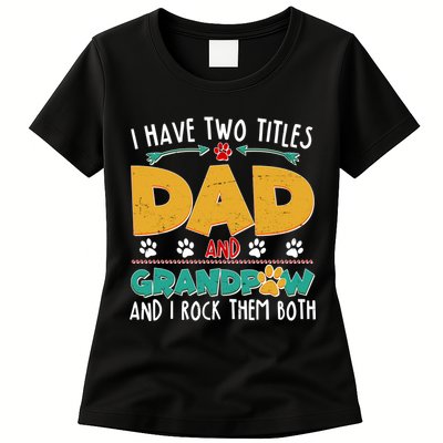 I Have Two Titles Dad And Grandpaw Womens T-Shirt