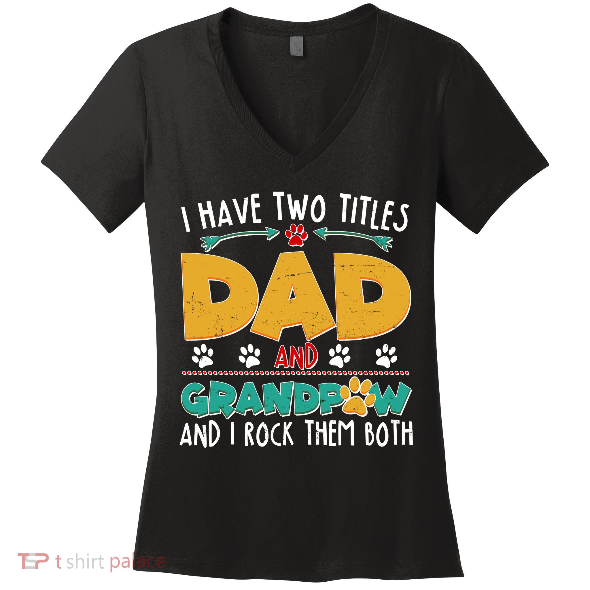 I Have Two Titles Dad And Grandpaw Women's V-Neck T-Shirt