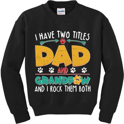 I Have Two Titles Dad And Grandpaw Kids Sweatshirt