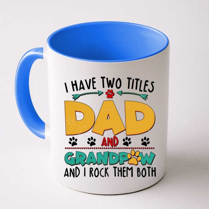 I Have Two Titles Dad And Grandpaw Mug