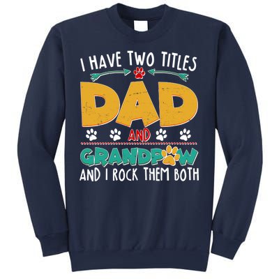 I Have Two Titles Dad And Grandpaw Sweatshirt