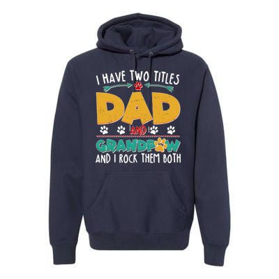 I Have Two Titles Dad And Grandpaw Premium Hoodie