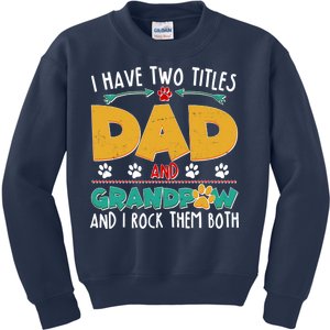 I Have Two Titles Dad And Grandpaw Kids Sweatshirt