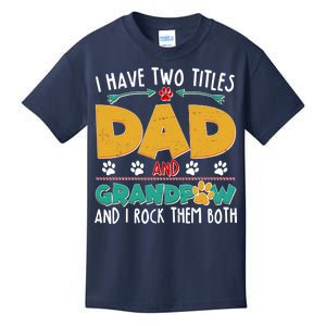 I Have Two Titles Dad And Grandpaw Kids T-Shirt