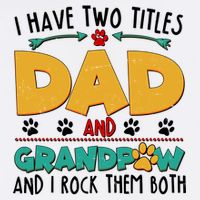 I Have Two Titles Dad And Grandpaw Garment-Dyed Sweatshirt