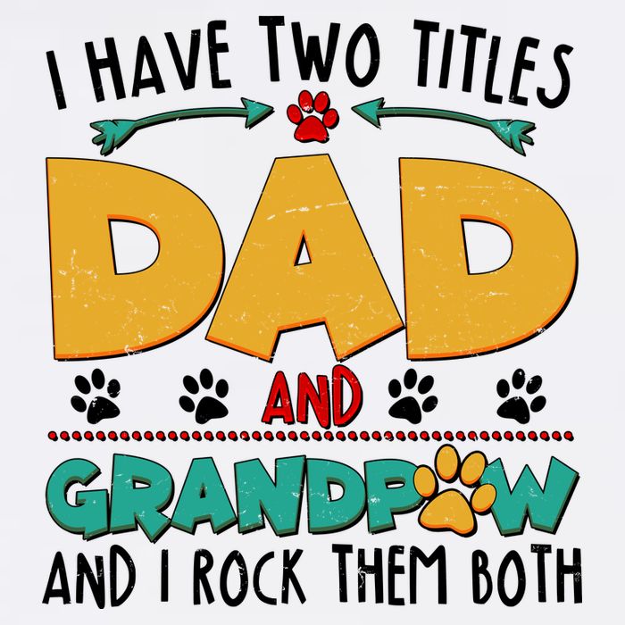 I Have Two Titles Dad And Grandpaw Garment-Dyed Sweatshirt