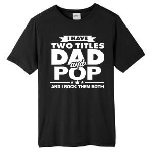 I Have Two Titles Dad And Pop Tall Fusion ChromaSoft Performance T-Shirt