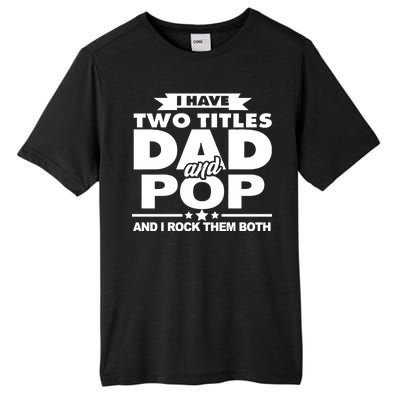 I Have Two Titles Dad And Pop Tall Fusion ChromaSoft Performance T-Shirt