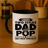 I Have Two Titles Dad And Pop Mug