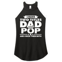 I Have Two Titles Dad And Pop Women's Perfect Tri Rocker Tank