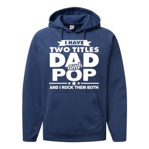 I Have Two Titles Dad And Pop Performance Fleece Hoodie