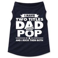 I Have Two Titles Dad And Pop Doggie Tank