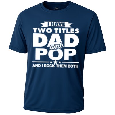 I Have Two Titles Dad And Pop Performance Shirt