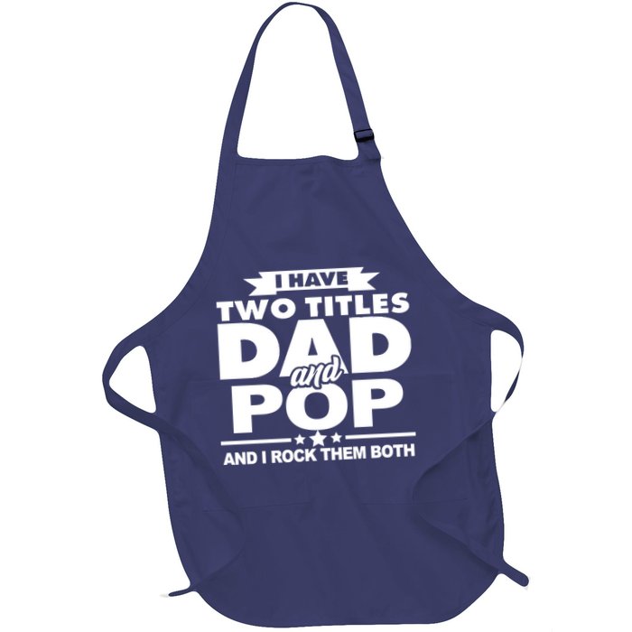 I Have Two Titles Dad And Pop Apron