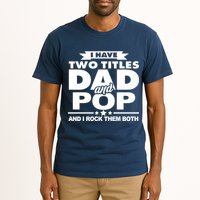 I Have Two Titles Dad And Pop Tall T-Shirt