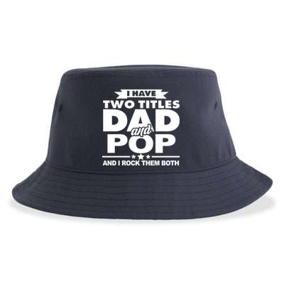 I Have Two Titles Dad And Pop Sustainable Bucket Hat