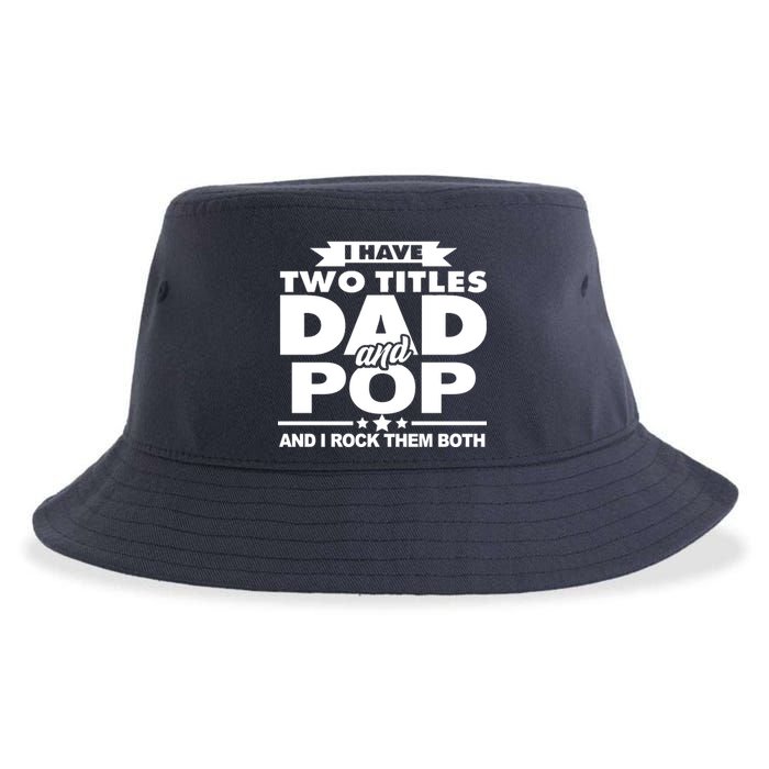 I Have Two Titles Dad And Pop Sustainable Bucket Hat