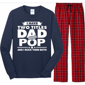 I Have Two Titles Dad And Pop Long Sleeve Pajama Set