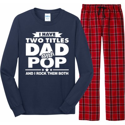 I Have Two Titles Dad And Pop Long Sleeve Pajama Set