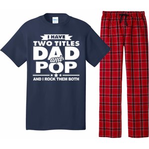 I Have Two Titles Dad And Pop Pajama Set