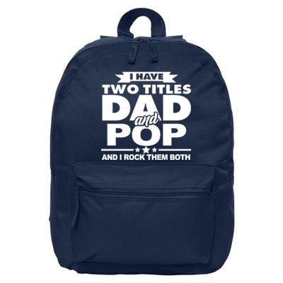 I Have Two Titles Dad And Pop 16 in Basic Backpack