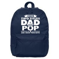 I Have Two Titles Dad And Pop 16 in Basic Backpack
