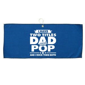 I Have Two Titles Dad And Pop Large Microfiber Waffle Golf Towel