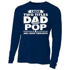 I Have Two Titles Dad And Pop Cooling Performance Long Sleeve Crew